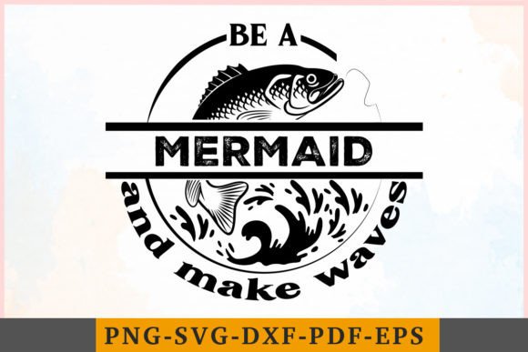 Be a Mermaid and Make Waves